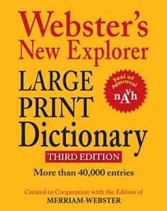 Webster's New Explorer Large Print Dictionary, Third Edition, Newest Edition