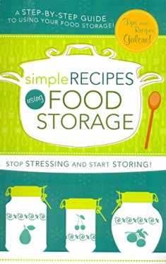 Simple Recipes Using Food Storage: A Step-By-Step Guide