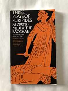 Three Plays of Euripides: Alcestis, Medea, The Bacchae