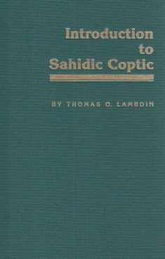Introduction to Sahidic Coptic: A New Coptic Grammar