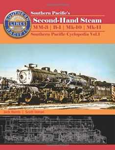 Southern Pacific?s Second-Hand Steam: MM-3 | B-1 | Mk-10 | Mk-10 (Railroads) (Volume 1)