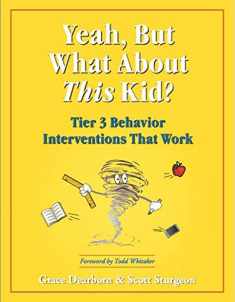 Yeah, But What About This Kid? Tier 3 Behavior Interventions That Work
