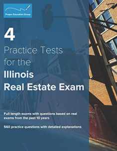 4 Practice Tests for the Illinois Real Estate Exam: 560 Practice Questions with Detailed Explanations