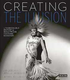 Creating the Illusion: A Fashionable History of Hollywood Costume Designers (Turner Classic Movies)