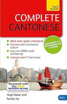 Complete Cantonese Beginner to Intermediate Course: Learn to read, write, speak and understand a new language (Teach Yourself Complete)