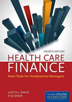 OUT OF PRINT: Health Care Finance 4e: Basic Tools for Nonfinancial Managers (Health Care Finance (Baker))