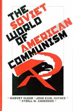 The Soviet World of American Communism (Annals of Communism Series)