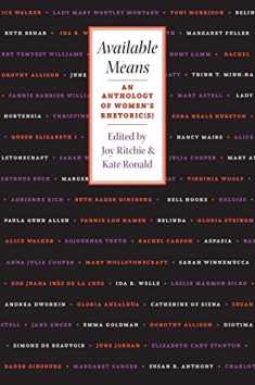 Available Means: An Anthology of Women's Rhetoric(s) (Pittsburgh Series in Composition, Literacy, and Culture)
