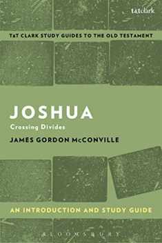 Joshua: An Introduction and Study Guide: Crossing Divides (T&T Clark’s Study Guides to the Old Testament)