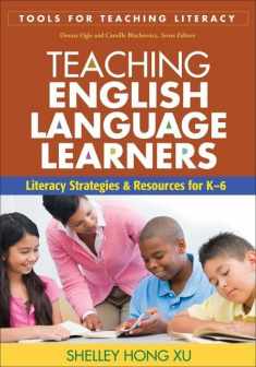Teaching English Language Learners: Literacy Strategies and Resources for K-6 (Tools for Teaching Literacy)
