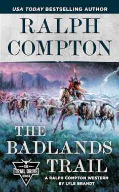 Ralph Compton The Badlands Trail (The Trail Drive Series)