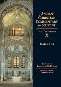 Isaiah 1-39 (Ancient Christian Commentary on Scripture: Old Testament, Volume X) (Volume 10)