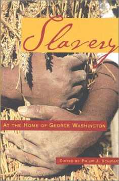 Slavery at the Home of George Washington (George Washington BookShelf)