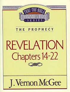 Thru the Bible Commentary: Revelation Chapters 14-22