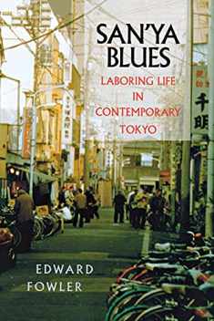 San'ya Blues: Laboring Life in Contemporary Tokyo