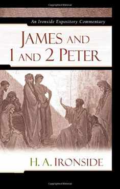 James and 1 and 2 Peter (Ironside Expository Commentaries)