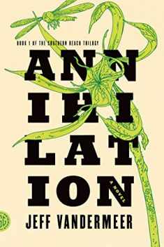 Annihilation: A Novel (The Southern Reach Series, 1)