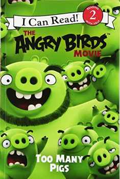The Angry Birds Movie: Too Many Pigs (I Can Read Level 2)
