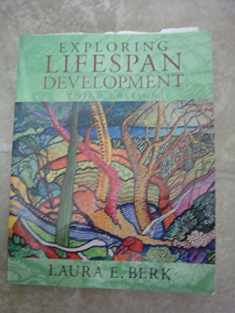 Exploring Lifespan Development (3rd Edition) (Berk, Lifespan Development Series)