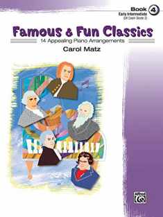 Famous & Fun Classics, Bk 4: 14 Appealing Piano Arrangements