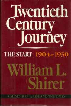 20th Century Journey: A Memoir of a Life and the Times