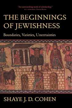 The Beginnings of Jewishness: Boundaries, Varieties, Uncertainties (Hellenistic Culture and Society) (Volume 31)