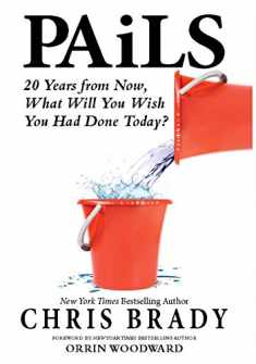 Pails: 20 Years from Now, What Will You Wish You Had Done Today?