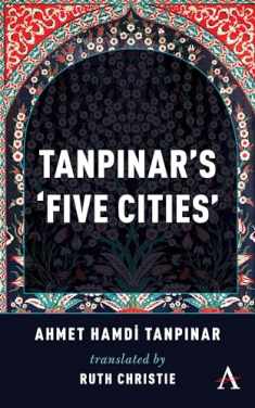 Tanpinar's ‘Five Cities’ (Anthem Cosmopolis Writings)