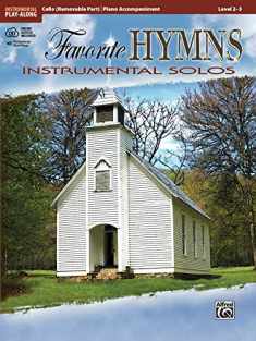 Favorite Hymns Instrumental Solos for Strings: Cello, Book & Online Audio (Instrumental Solos Series)