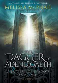 The Dagger of Adendigaeth: A Pattern of Shadow & Light Book Two (A Pattern of Shadow and Light)