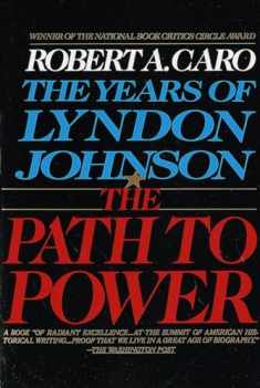The Path to Power (The Years of Lyndon Johnson, Volume 1)