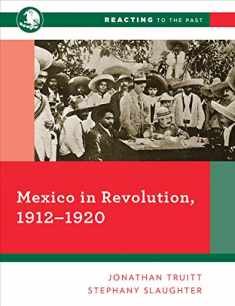Mexico in Revolution, 1912-1920 (Reacting to the Past)
