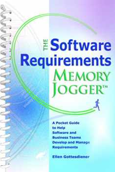 The Software Requirements Memory Jogger: A Pocket Guide to Help Software And Business Teams Develop And Manage Requirements (Memory Jogger)