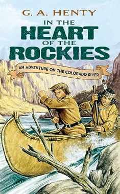 In the Heart of the Rockies: An Adventure on the Colorado River (Dover Children's Classics)