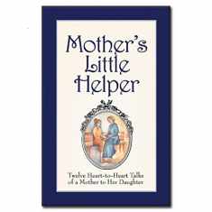 Mothers Little Helper: 12 Heart to Heart Talks