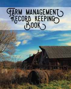 Farm Management Record Keeping Book: Bookkeeping Ledger Organizer | Equipment Livestock Inventory Repair Log | Income & Expense Receipts | Notes & Calendar Planners (Farming)