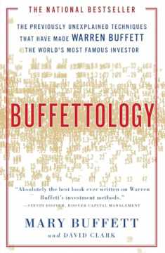 Buffettology: The Previously Unexplained Techniques That Have Made Warren Buffett The Worlds
