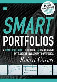 Smart Portfolios: A practical guide to building and maintaining intelligent investment portfolios