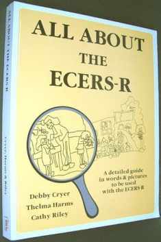 All about the ECERS-R A Detailed Guide in Words and Pictures to Be Used with the ECERS-R
