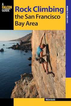 Rock Climbing the San Francisco Bay Area (Regional Rock Climbing Series)