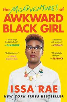 The Misadventures of Awkward Black Girl (A Bestselling Memoir)