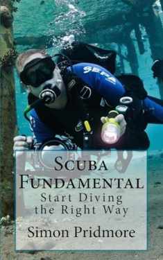 Scuba Fundamental: Start Diving the Right Way (The Scuba Series)
