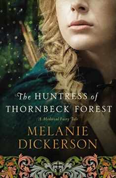 The Huntress of Thornbeck Forest (A Medieval Fairy Tale)