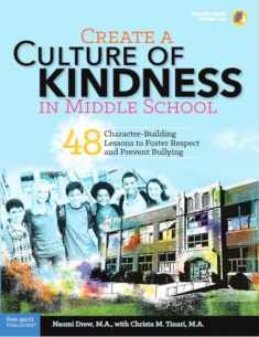Create a Culture of Kindness in Middle School: 48 Character-Building Lessons to Foster Respect and Prevent Bullying (Free Spirit Professional®)