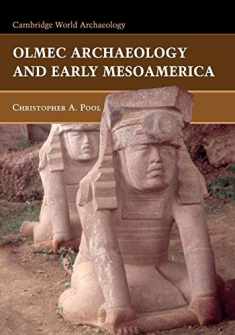 Olmec Archaeology Early Mesoamerica (Cambridge World Archaeology)