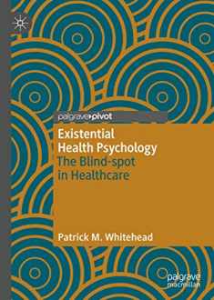 Existential Health Psychology: The Blind-spot in Healthcare