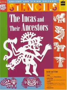 Stencils The Incas and Their Ancestors: Ancient & Living Cultures Series: Grades 3+: Teacher Resource (Ancient and Living Cultures)