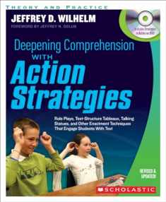 Deepening Comprehension With Action Strategies: Role Plays, Text-Structure Tableaux, Talking Statues, and Other Enactment Techniques That Engage Students with Text