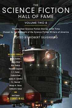 The Science Fiction Hall of Fame, Volume Two B: The Greatest Science Fiction Stories of All Time Chosen by the Members of the Science Fiction Writers of America (SF Hall of Fame, 3)