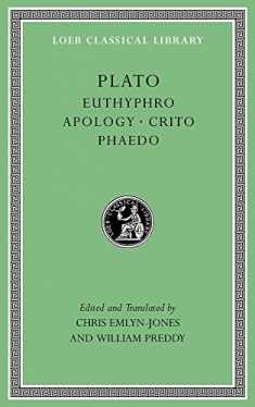Euthyphro. Apology. Crito. Phaedo (Loeb Classical Library)